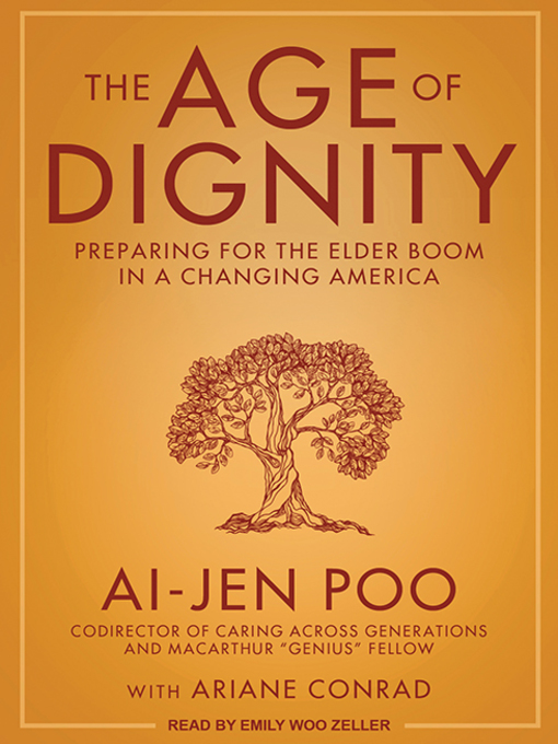Title details for The Age of Dignity by Ai-jen Poo - Wait list
